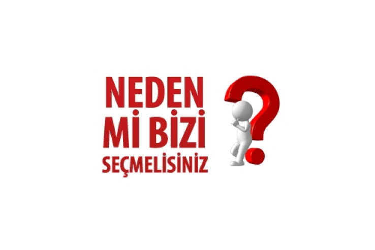 Neden bizi tercih etmelisiniz?